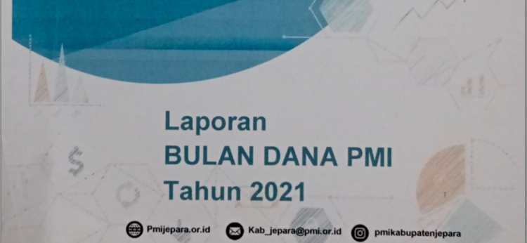 Laporan Bulan Dana dan Donasi PMI Th. 2021